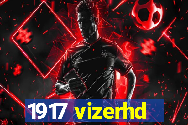 1917 vizerhd